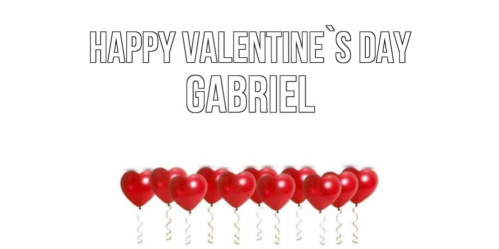 Greetings card с именем, Gabriel Happy Valentine`s Day шары в виде сердец Greetings with text for free download 